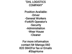 DHL LOGISTICS COMPANY NEED DRIVER S AND GENERAL WORKER S TELL MR MAROGA 060 820 3842